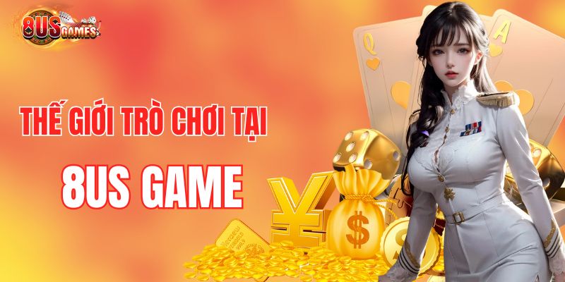 Kho trò chơi đỉnh cao tại 8US